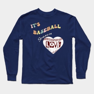 It's Baseball Season Long Sleeve T-Shirt